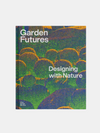 GARDEN FUTURES: DESIGNING WITH NATURE (INGRAM)